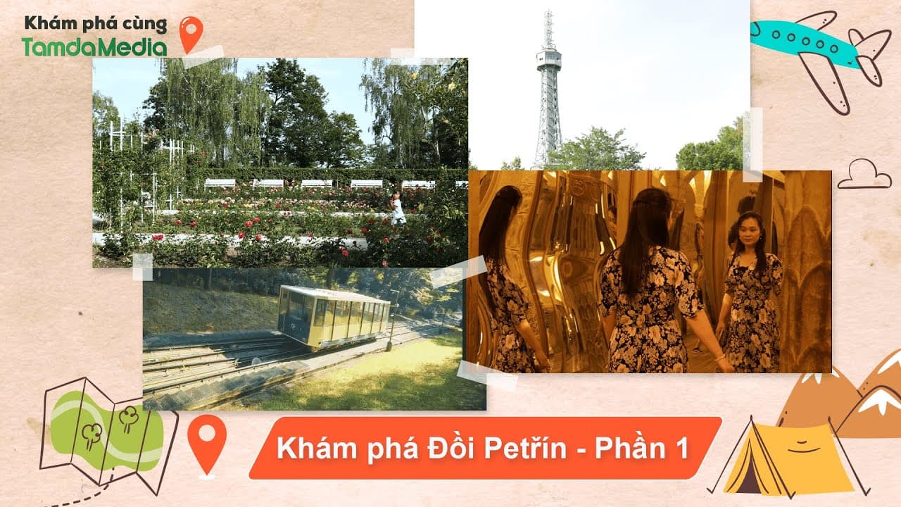 KHÁM PHÁ CÙNG TAMDAMEDIA THÁNG 8 - ĐỒI PETŘIN - PHẦN 1