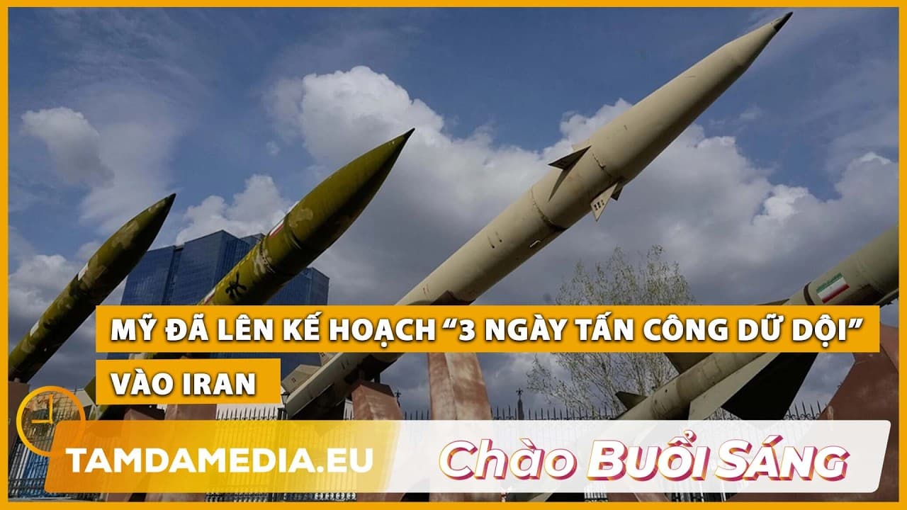 TamdaMedia | CHÀO BUỔI SÁNG - 10.10.2026 | Mỹ đã lên kế hoạch “3 ngày tấn công dữ dội” vào Iran