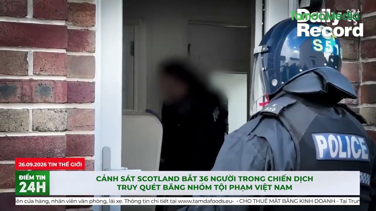 Cảnh sát Scotland bắt 36 người trong chiến dịch truy quét băng nhóm tội phạm Việt Nam