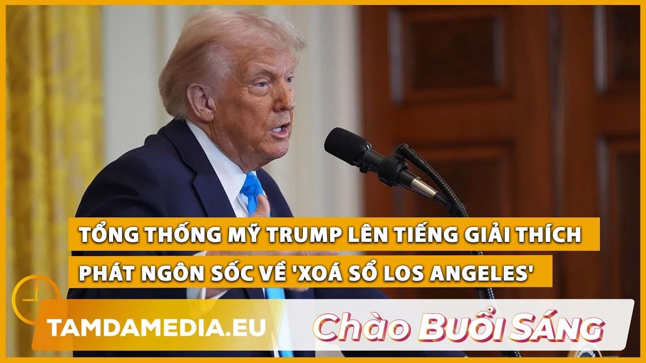 TamdaMedia | CHÀO BUỔI SÁNG - 11.10.2026 | Trump lên tiếng về phát ngôn sốc 'xoá sổ Los Angeles'