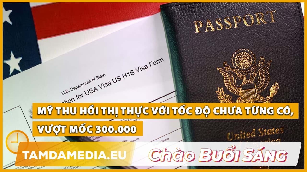 TamdaMedia | CHÀO BUỔI SÁNG - 22.10.2026 | Mỹ thu hồi thị thực với tốc độ chưa từng có, vượt 300.000