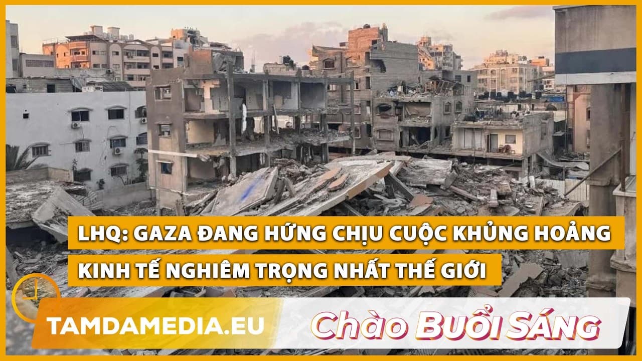 TamdaMedia | CHÀO BUỔI SÁNG - 27.09.2026 | LHQ: Gaza đang chịu cuộc khủng hoảng kinh tế nghiêm trọng