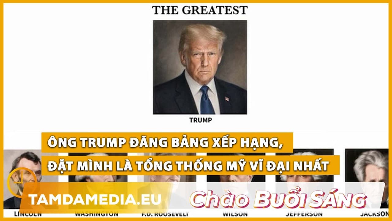 TamdaMedia | CHÀO BUỔI SÁNG - 31.08.2026 | Ông Trump đăng BXH, đặt mình là Tổng thống Mỹ vĩ đại nhất