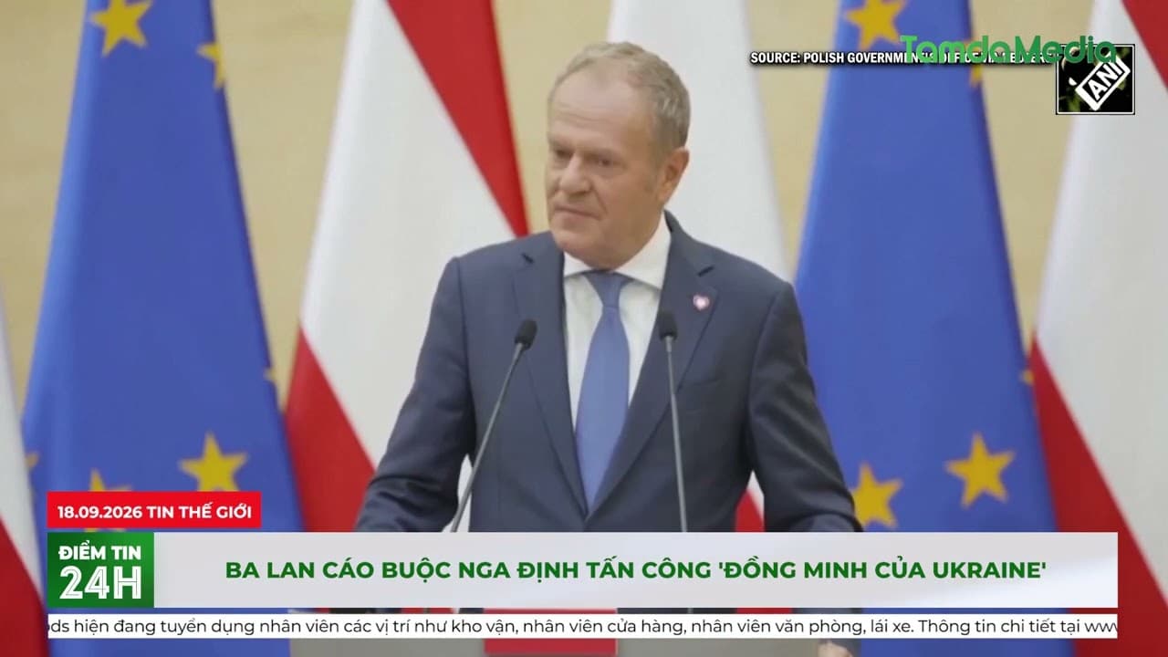 Ba Lan cáo buộc Nga định tấn công 'đồng minh của Ukraine'