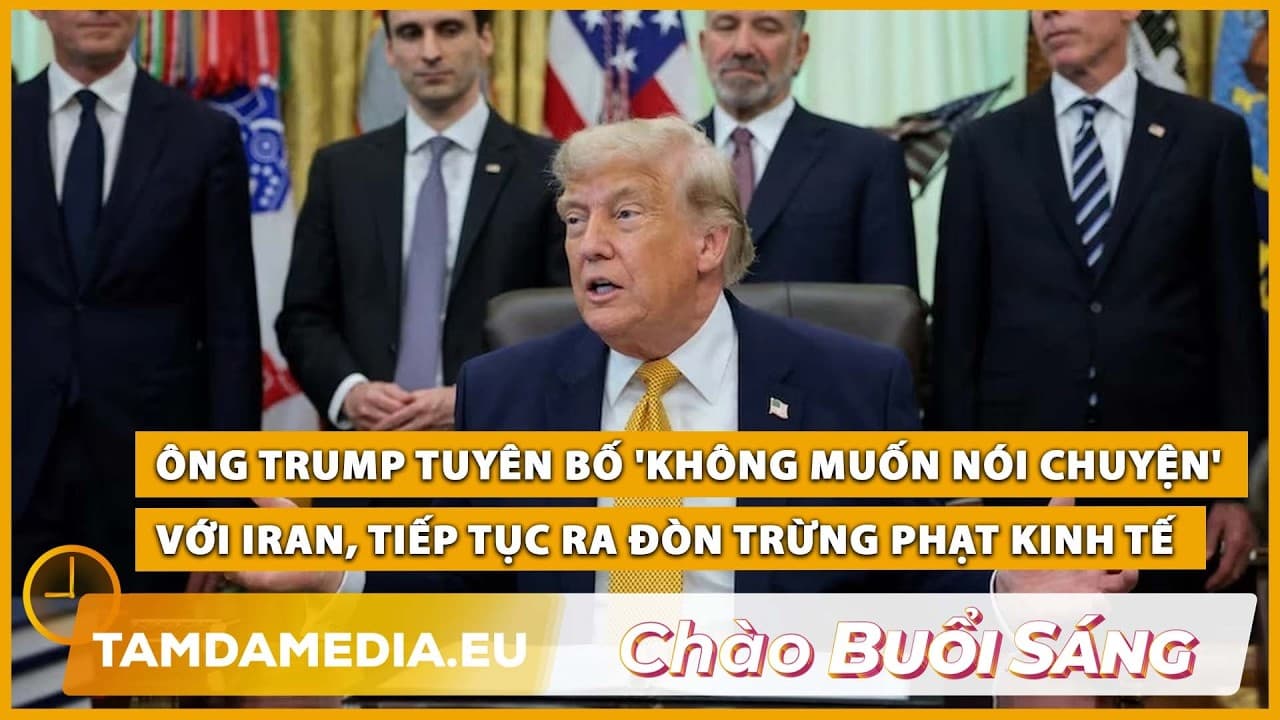 TamdaMedia | CHÀO BUỔI SÁNG - 29.08.2026 | Ông Trump tuyên bố 'không muốn nói chuyện' với Iran