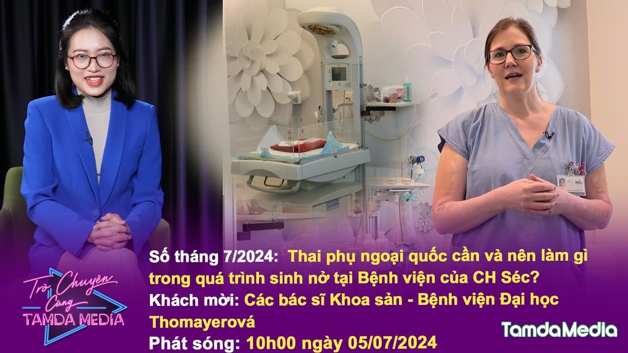 TRÒ CHUYỆN CÙNG TAMDAMEDIA| Tháng 7/2024| Thai phụ cần và nên làm gì khi sinh nở tại Bệnh viện Séc?