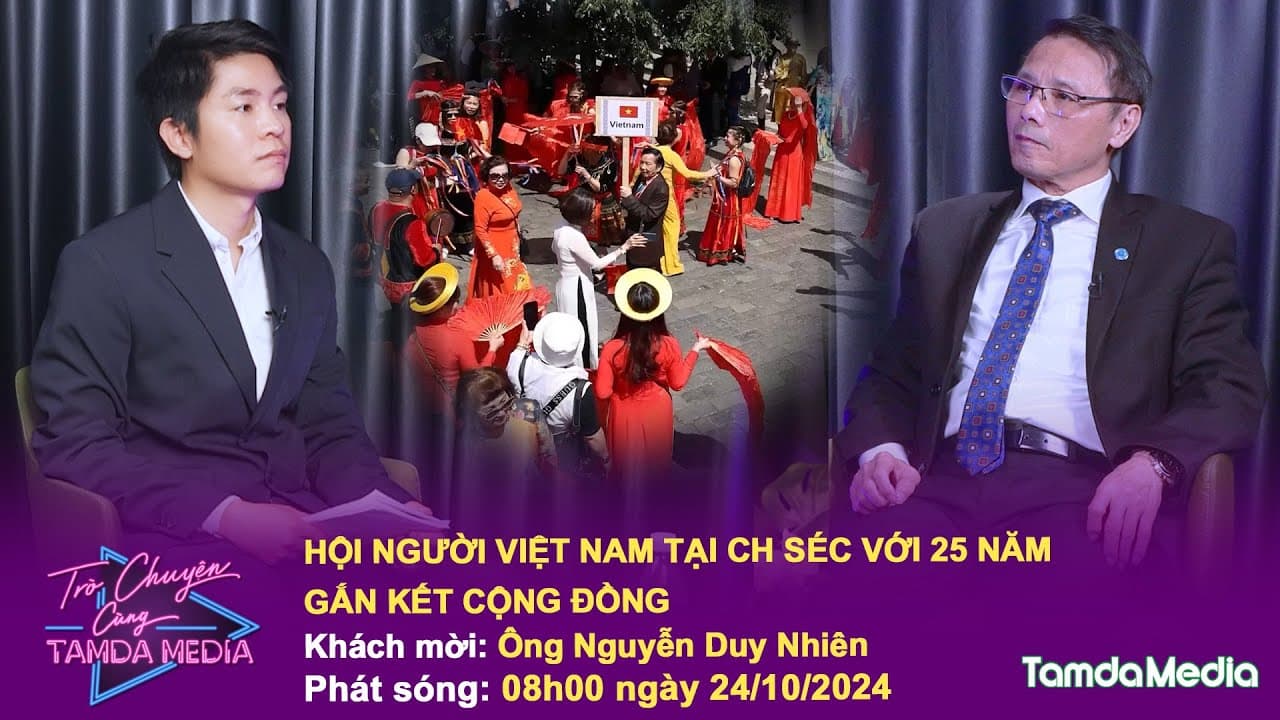 TRÒ CHUYỆN CÙNG TAMDAMEDIA| Hội người Việt Nam tại CH Séc với 25 năm gắn kết cộng đồng