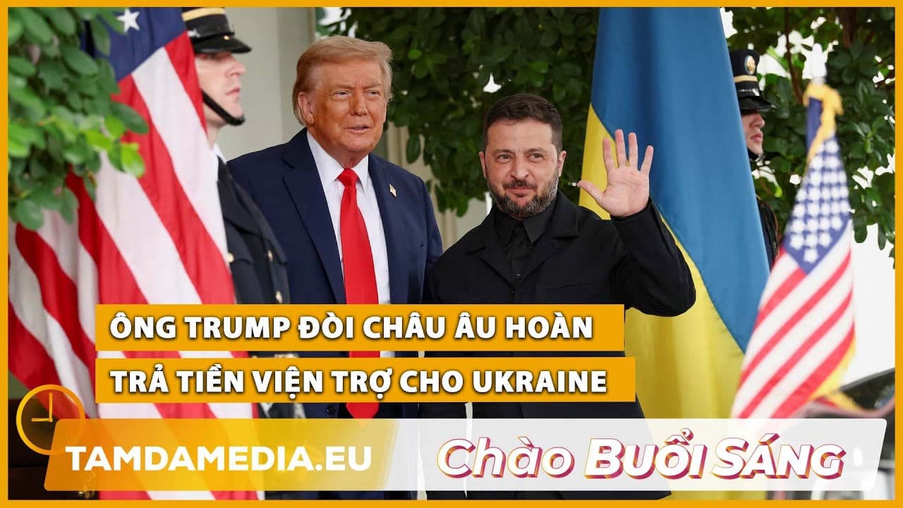 TamdaMedia | CHÀO BUỔI SÁNG - 05.09.2026 | Ông Trump đòi châu Âu hoàn trả tiền viện trợ cho Ukraine