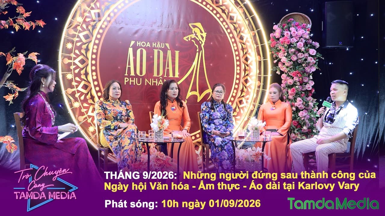 TRÒ CHUYỆN CÙNG TAMDAMEDIA - 9/2026| Phía sau thành công của Ngày hội Văn hóa ở Karlovy Vary