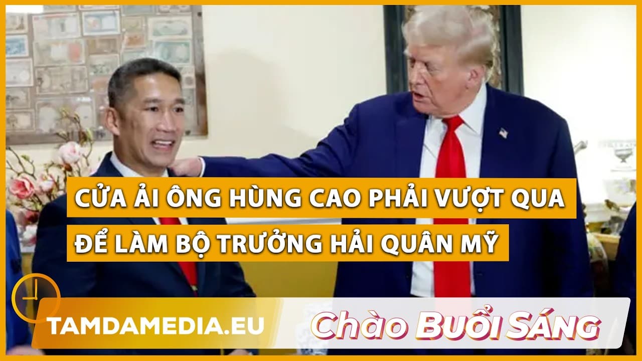 TamdaMedia | CHÀO BUỔI SÁNG - 08.09.2026 | Cửa ải Hùng Cao cần vượt qua để làm Bộ trưởng Hải quân Mỹ