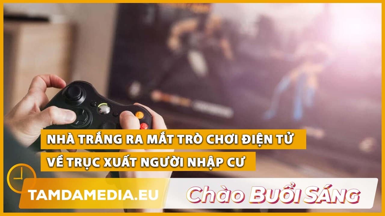 TamdaMedia | CHÀO BUỔI SÁNG - 06.09.2026 | Nhà Trắng ra mắt trò chơi về trục xuất người nhập cư