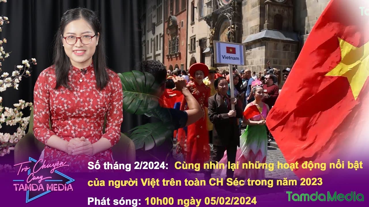 TRÒ CHUYỆN CÙNG TAMDAMEDIA| Tháng 2/2024| Những hoạt động nổi bật của người Việt trên toàn Séc 2023